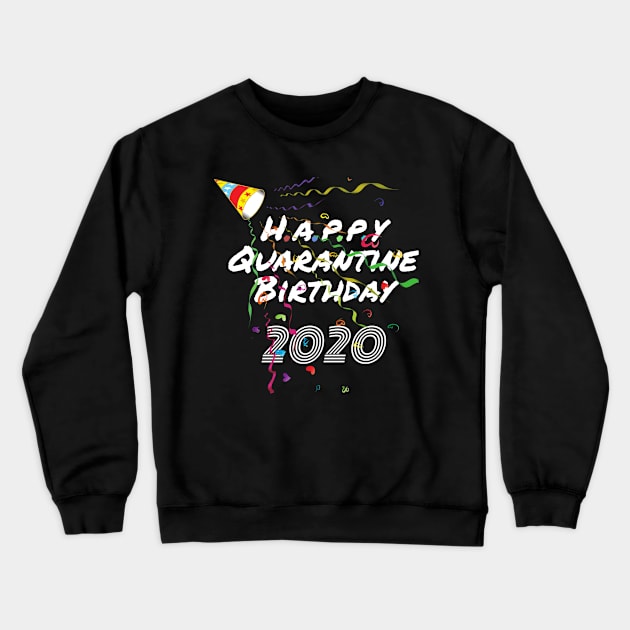 Quarantine Birthday 2020 Crewneck Sweatshirt by Magic Arts